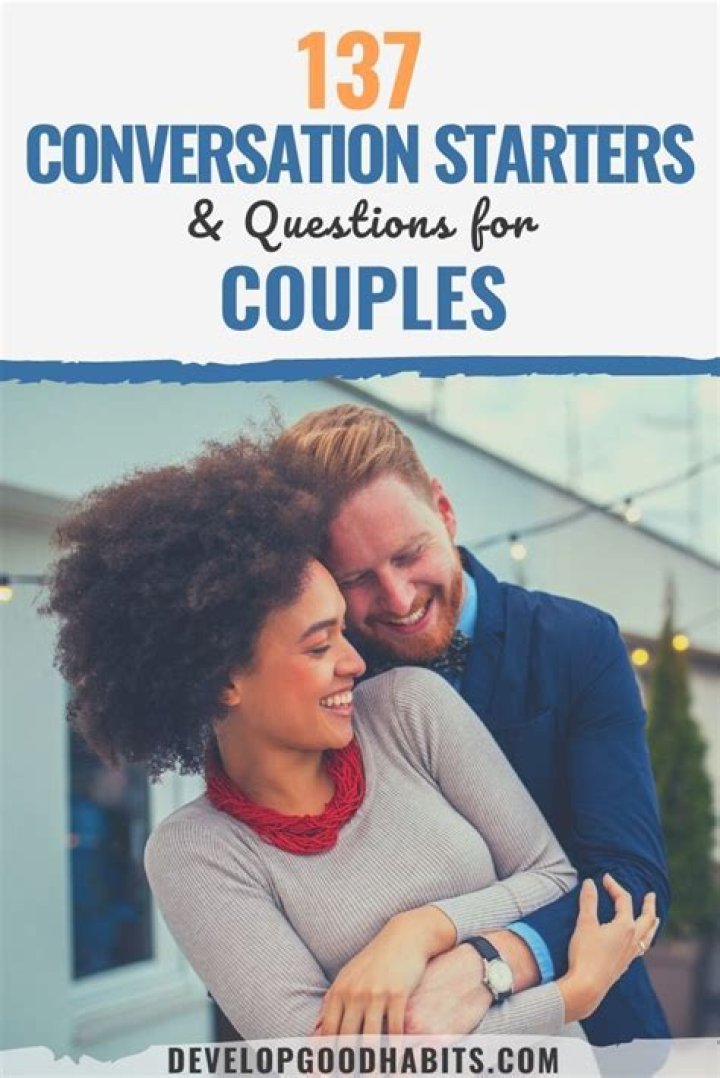 137 Conversation Starters & Questions for Couples Conversation