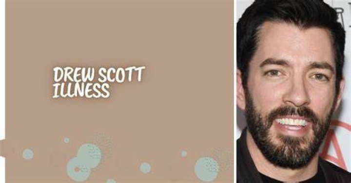Drew Scott Illness What Happened to the Famous TV Personality? Is He